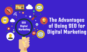 Read more about the article The Advantages of Using SEO for Digital Marketing