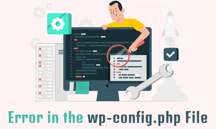 You are currently viewing Everything about Error in the wp-config.php File