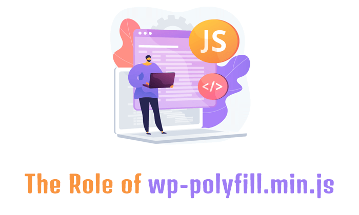 Read more about the article The Role of wp-polyfill.min.js in Enhancing WordPress Compatibility