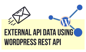 Read more about the article A Dive into the World of WordPress REST API